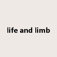 life and limb是什么意思