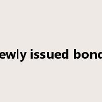 newly issued bonds是什么意思