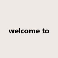 welcome to是什么意思