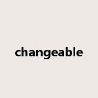 changeable是什么意思