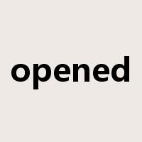 opened是什么意思