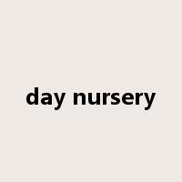 day nursery是什么意思
