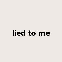 lied to me是什么意思