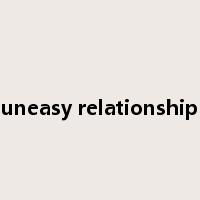 uneasy relationship是什么意思