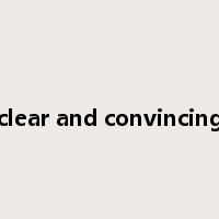 clear and convincing是什么意思