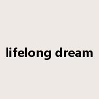 lifelong dream是什么意思