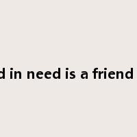 a friend in need is a friend indeed是什么意思