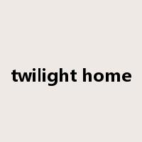 twilight home是什么意思