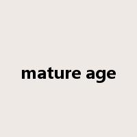 mature age是什么意思