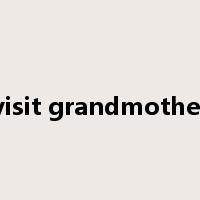 visit grandmother是什么意思