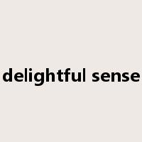 delightful sense是什么意思