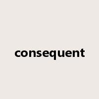 consequent是什么意思