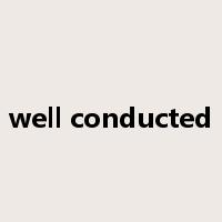 well conducted是什么意思