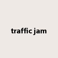 traffic jam是什么意思