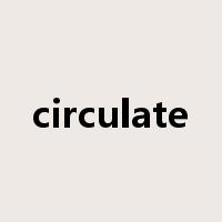 circulate是什么意思
