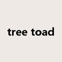 tree toad是什么意思