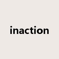 inaction是什么意思