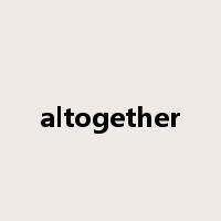 altogether是什么意思