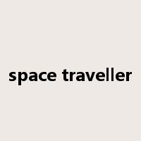 space traveller是什么意思