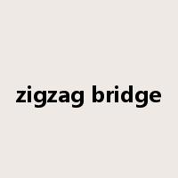 zigzag bridge是什么意思