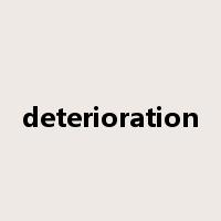 deterioration是什么意思