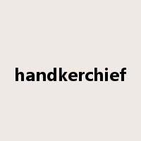 handkerchief是什么意思