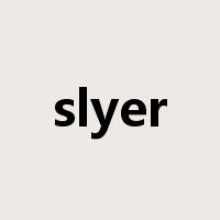 slyer是什么意思