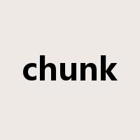 chunk是什么意思