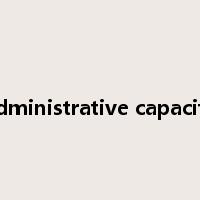 administrative capacity是什么意思
