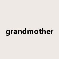 grandmother是什么意思