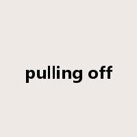 pulling off是什么意思