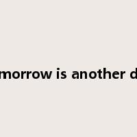 tomorrow is another day是什么意思
