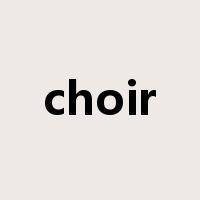 choir是什么意思