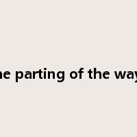 the parting of the ways是什么意思