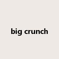 big crunch是什么意思