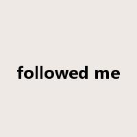 followed me是什么意思