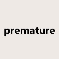premature是什么意思
