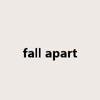 fall apart