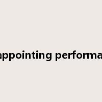disappointing performance是什么意思