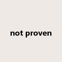 not proven是什么意思