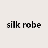 silk robe是什么意思