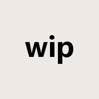 wip是什么意思