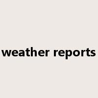 weather reports是什么意思