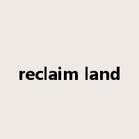 reclaim land是什么意思