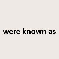were known as是什么意思