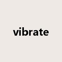 vibrate是什么意思