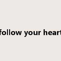follow your heart是什么意思