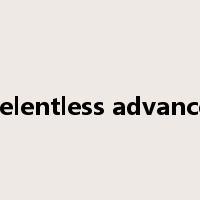 relentless advance是什么意思