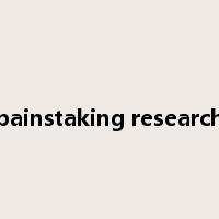 painstaking research是什么意思