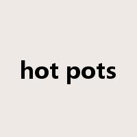 hot pots是什么意思